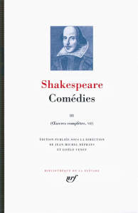 Oeuvres complètes. Volume 7, Comédies Tome 3, Edition bilingue français-anglais - Shakespeare William ; Déprats Jean-Michel ; Venet