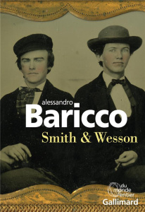 Smith & Wesson - Baricco Alessandro ; Caillat Lise