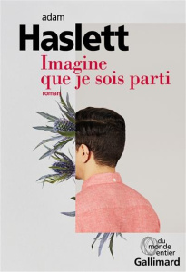 Imagine que je sois parti - Haslett Adam ; Mercier Christophe
