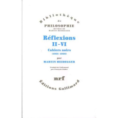 Réflexions, II-VI : Cahiers noirs. 1931-1938 - Heidegger Martin ; Fédier François