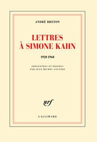 Lettres à Simone Kahn. 1920-1960 - Breton André ; Goutier Jean-Michel