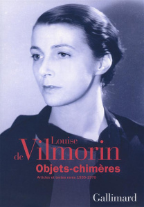 Objets-chimères. Articles et textes rares (1935-1970) - Vilmorin Louise de ; Muth Olivier