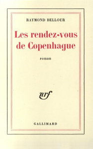 Les rendez-vous de Copenhague - Bellour Raymond