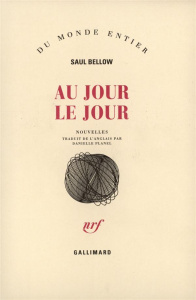 Au jour le jour - Bellow Saul ; Planel Danielle