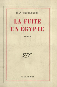 La fuite en Egypte - Bloch-Michel Jean
