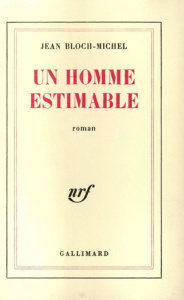 Un homme estimable - Bloch-Michel Jean
