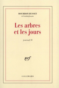 Les arbres et les jours - Bourbon Busset Jacques de