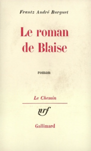 Le roman de Blaise - Burguet Frantz-André