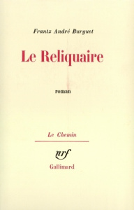 Le reliquaire - Burguet Frantz-André