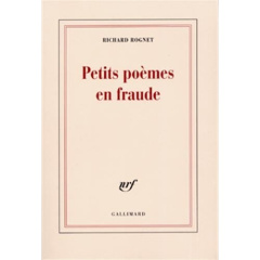 Petits poèmes en fraude - Rognet Richard