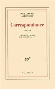 Correspondance 1899-1926 - Claudel Paul ; Gide André ; Mallet Robert