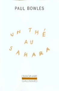 Un thé au Sahara - Bowles Paul