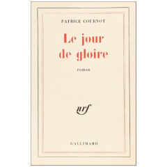 Le jour de gloire - Cournot Patrice