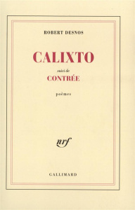 Calixto. Suivi de Contrée - Desnos Robert