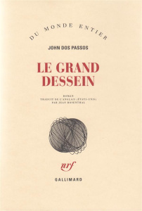 Le grand dessein - Dos Passos John