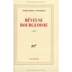 Rêveuse bourgeoisie - Drieu La Rochelle Pierre