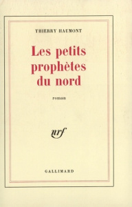 Les petits prophètes du nord - Haumont Thierry
