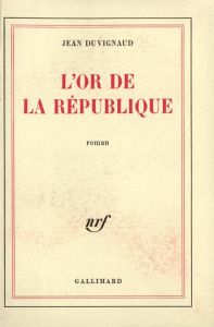 L'or de la république - Duvignaud Jean