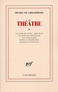 THEATRE. Tome 4 - De Ghelderode Michel