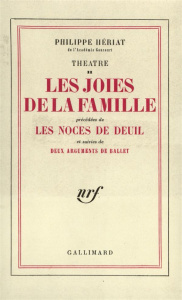 Théâtre. Tome 2, Les Noces de deuil ; Les Joies de la famille ; Deux arguments de ballet - Hériat Philippe