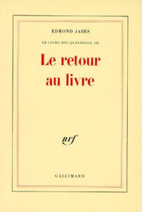 Le Livre des questions Tome 3 : Le retour au livre - Jabès Edmond