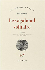 Le vagabond solitaire - Kerouac Jack ; Autret Jean