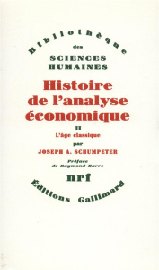 Histoire de l'analyse économique. Tome 2, L'Age classique : de 1870 à J.M. Keynes - Schumpeter Joseph ; Barre Raymond ; Casanova Jean-