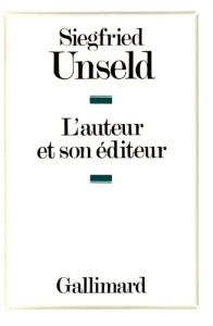L'auteur et son éditeur - Unseld Siegfried