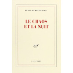 Le chaos et la nuit - Montherlant Henry de