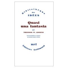 Ecrits musicaux. Tome 2, Quasi una fantasia - Adorno Theodor W.