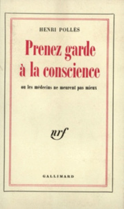 Prenez garde à la conscience - Pollès Henri