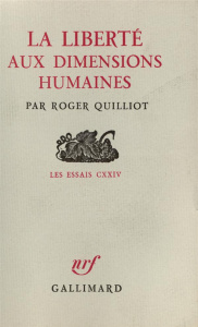 LA LIBERTE AUX DIMENSIONS HUMAINES - QUILLIOT ROGER