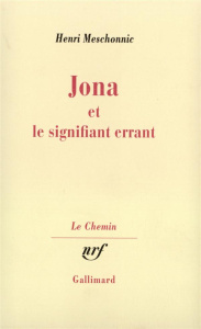 Jona et le signifiant errant - Meschonnic Henri