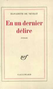 En un dernier délire - Neyrat Elisabeth de