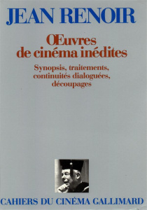 Oeuvres de cinéma inédites. Synopsis, traitements, continuités dialoguées, découpages - Renoir Jean