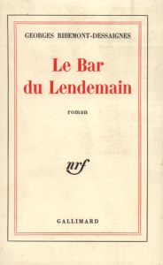 Le bar du lendemain - Ribemont-Dessaignes Georges