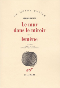 Le mur dans le miroir isme - Ritsos Yannis