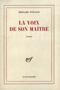 La voix de son maître - Pingaud Bernard