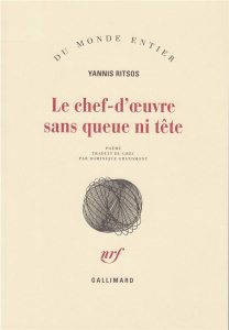 LE CHEF-D'OEUVRE SANS QUEUE NI TETE - RITSOS YANNIS