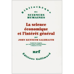 La Science économique et l'intérêt général - Galbraith John