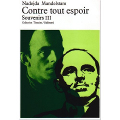 Contre tout espoir. Tome 3 - Mandelstam Nadejda
