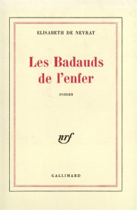 Les badauds de l'enfer - Neyrat Elisabeth de