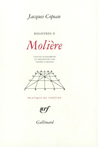 Registres. Tome 2, Molière - Copeau Jacques