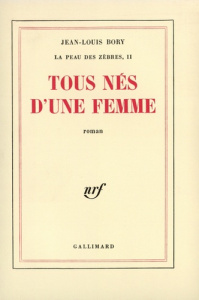 Tous nés d'une femme - Bory Jean-Louis