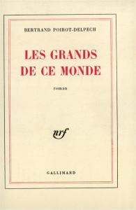 Les grands de ce monde - Poirot-Delpech Bertrand