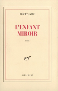 L'enfant miroir - André Robert