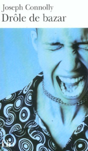 Drôle de bazar - Connolly Joseph ; Chauvin Serge