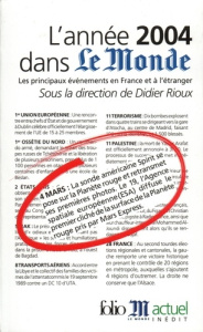 L'année 2004 dans Le Monde. Les principaux événements en France et à l'étranger - Rioux Didier