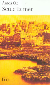 Seule la mer - Oz Amos ; Cohen Sylvie