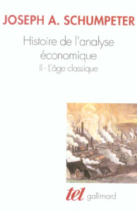 Histoire de l'analyse économique. Tome 2, L'âge classique (1790 à 1870) - Schumpeter Joseph-A ; Barre Raymond ; Casanova Jea